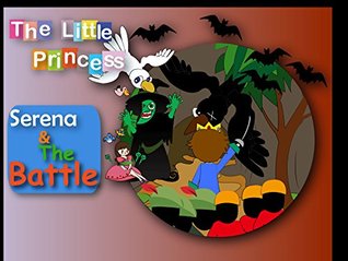 The Little Princess Serena & The Battle (Kindle Edition)
