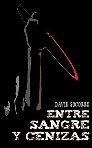 Entre sangre y cenizas (Spanish Edition)