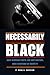 Necessarily Black by P. Khalil Saucier