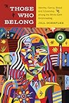 Those Who Belong: Identity, Family, Blood, and Citizenship among the White Earth Anishinaabeg