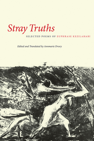 Stray Truths: Selected Poems of Euphrase Kezilahabi (African Humanities and the Arts)
