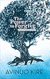 The Power to Forgive by Avinuo Kire