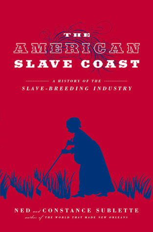 The American Slave Coast: A History of the Slave-Breeding Industry (Hardcover)