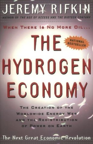The Hydrogen Economy: The Creation of the Worldwide Energy Web and the Redistribution of Power on Earth (Paperback)