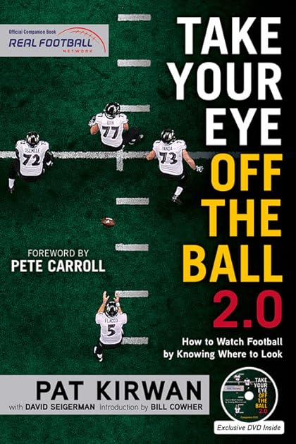 Take Your Eye Off the Ball 2.0: How to Watch Football by Knowing Where to Look