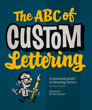 The ABC of Custom Lettering: A Practical Guide to Drawing Letters (Paperback)