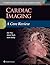Cardiac Imaging: A Core Review