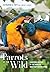 Parrots of the Wild: A Natu...