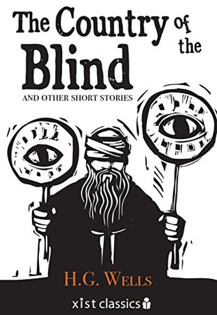 The Country of the Blind and Other Short Stories