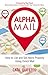 Alpha Mail: How to List and Sell More Property Using Direct Mail