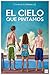 El cielo que pintamos (Spanish Edition)