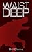 Waist Deep