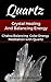 Quartz Crystal Healing And Balancing Energy: Chakra Balancing Color Energy Meditation with Quartz