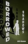 Borrowed Shadows