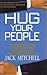 Hug Your People: The Proven...