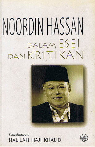 Noordin Hassan: Dalam Esei dan Kritikan