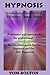 Hypnosis-Underlying Secrets For Effective Trance States by Tom Bolton