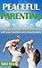 Peaceful Parenting: Build a close relationship with your toddlers and preschoolers.