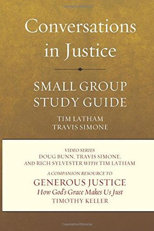 Conversations in Justice: A Small Group Companion Guide to Generous Justice, by Timothy Keller (Paperback)