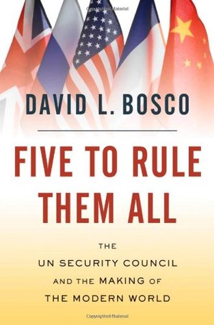 Five to Rule Them All: The UN Security Council and the Making of the Modern World (Hardcover)