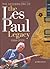 The Modern Era of The Les Paul Legacy 1968-2009 by Robb Lawrence