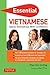 Essential Vietnamese: Speak Vietnamese with Confidence! (Vietnamese Phrasebook & Dictionary) (Essential Phrasebook and Dictionary Series)