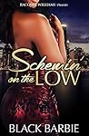 Schemin' On The Low
