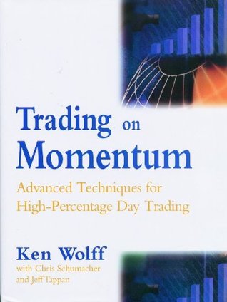 Trading on Momentum: Advanced Techniques for High Percentage Day Trading (Kindle Edition)