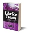 Like Ice Cream: T...