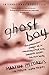 Ghost Boy by Martin Pistorius Ghost Boy by Martin Pistorius