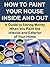 How to Paint Your House Inside and Out: A Guide to Saving Money When You Paint the Interior and Exterior of Your Home (More for Less Guides)