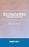 Ecclesiastes for Beginners Ecclesiastes for Beginners