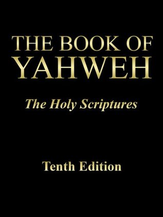 The Book of Yahweh: The Holy Scriptures (Kindle Edition)