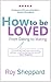 How to be LOVED: from Dating to Mating