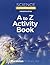 Science, A Closer Look, Grade K, Kindergarten A to Z Activity Book (ELEMENTARY SCIENCE CLOSER LOOK)