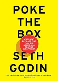 Poke The Box: When Was the Last Time You Did Something for the First Time?