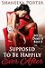 Supposed To Be Happily Ever After (My Ex Does It Best Book 5)