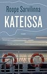Kateissa by Roope Sarvilinna