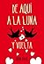 De aquí a la Luna... y vuel...