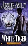 White Tiger by Jennifer Ashley White Tiger by Jennifer Ashley