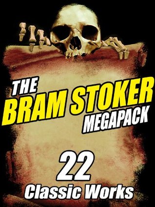 The Bram Stoker MEGAPACK ®: 22 Classic Works (Kindle Edition)