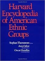Harvard Encyclopedia of American Ethnic Groups