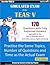 Simulated Exam for the TEAS V - 170 Questions with Fully Explained Answers: Practice the Same Topics, Number of Questions and Time as the Actual Exam