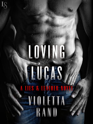 Loving Lucas (Lies & Leather, #1)
