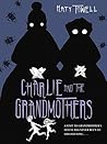 Book cover for Charlie and the Grandmothers
