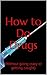 How to Do Drugs by Alexander Black