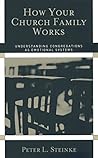 Book cover for How Your Church Family Works: Understanding Congregations as Emotional Systems