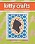 Kitty Jones Kitty Crafts: Beautifully Designed Projects for a Cat-Friendly Home