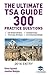 The Ultimate TSA Guide- 300 Practice Questions: Fully Worked Solutions, Time Saving Techniques, Score Boosting Strategies, Annotated Essays, 2016 Entry Book for Thinking Skills Assessment