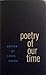 Poetry of Our Time by Louis Dudek